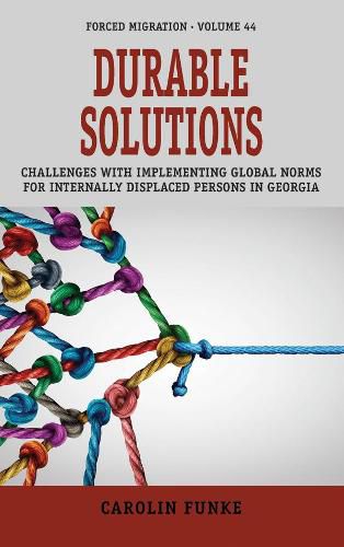Cover image for Durable Solutions: Challenges with Implementing Global Norms for Internally Displaced Persons in Georgia