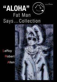 Cover image for ALOHA  Fat Man Says...Collection