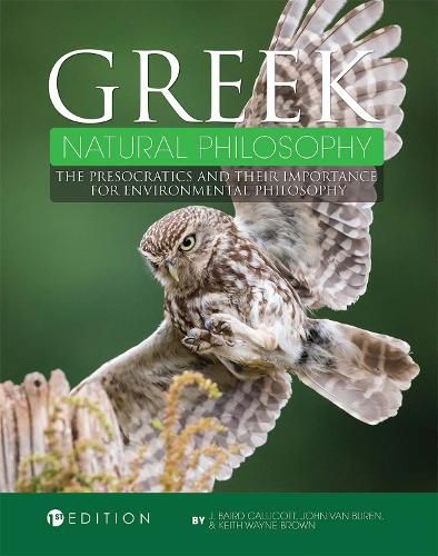 Cover image for Greek Natural Philosophy: The Presocratics and Their Importance for Environmental Philosophy