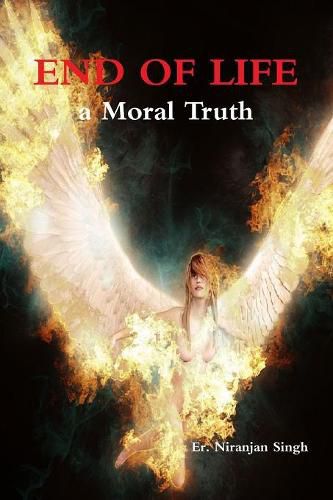 Cover image for End of Life; a Moral Truth