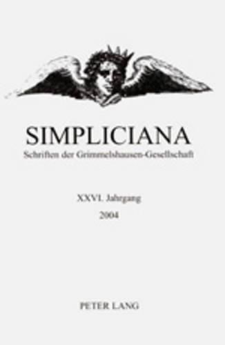 Cover image for Simpliciana: Schriften Der Grimmelshausen-Gesellschaft XXVI (2004)- In Verbindung Mit Dem Vorstand Der Grimmelshausen-Gesellschaft