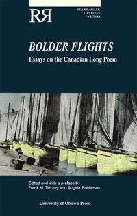Cover image for Bolder Flights: Essays on the Canadian Long Poem