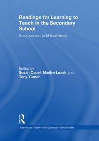 Cover image for Readings for Learning to Teach in the Secondary School: A Companion to M Level Study