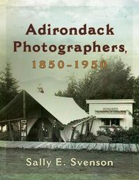 Cover image for Adirondack Photographers, 1850-1950