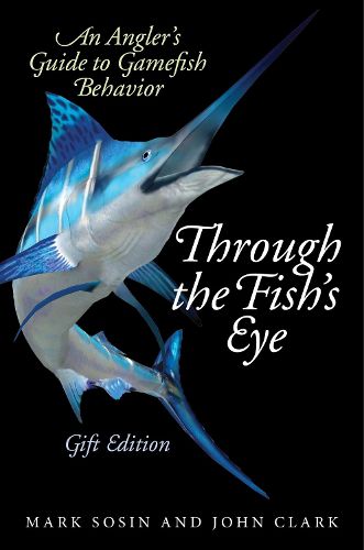 Cover image for Through the Fish's Eye: An Angler?s Guide to Gamefish Behavior, Gift Edition