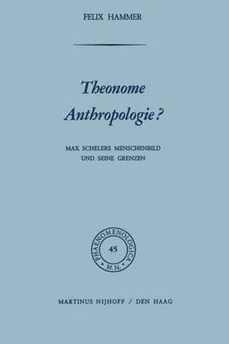 Theonome Anthropologie?: Max Schelers Menschenbild und Seine Grenzen