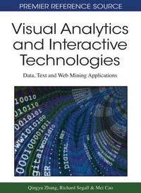 Cover image for Visual Analytics and Interactive Technologies: Data, Text and Web Mining Applications