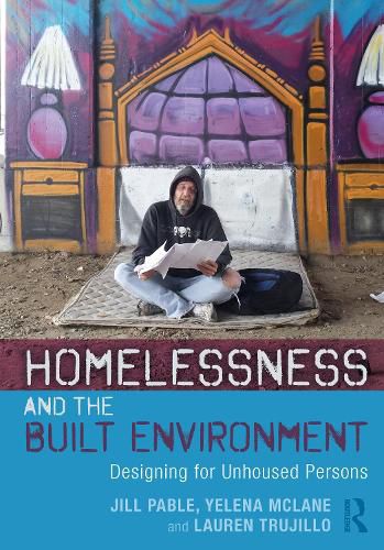 Cover image for Homelessness and the Built Environment: Designing for Unhoused Persons