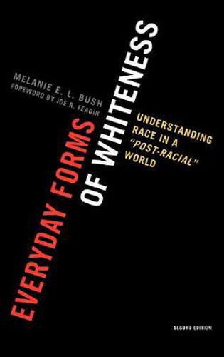 Everyday Forms of Whiteness: Understanding Race in a 'Post-Racial' World