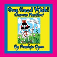 Cover image for One Good Wish! Deserves Another!