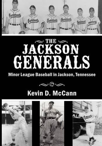 Cover image for The Jackson Generals: Minor League Baseball in Jackson, Tennessee