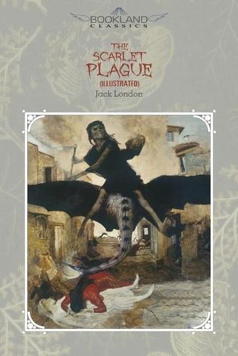 Cover image for The Scarlet Plague (Illustrated)