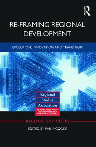 Cover image for Re-framing Regional Development: Evolution, Innovation and Transition