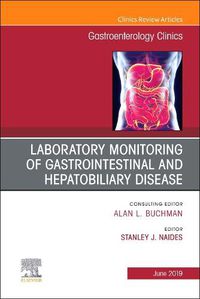 Cover image for Laboratory Monitoring of Gastrointestinal and Hepatobiliary Disease, An Issue of Gastroenterology Clinics of North America