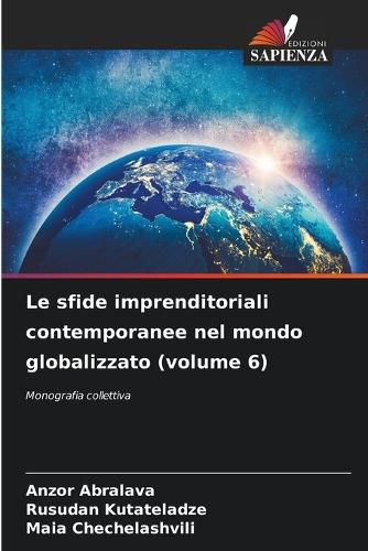 Cover image for Le sfide imprenditoriali contemporanee nel mondo globalizzato (volume 6)