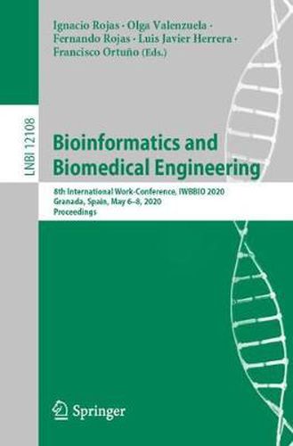 Cover image for Bioinformatics and Biomedical Engineering: 8th International Work-Conference, IWBBIO 2020, Granada, Spain, May 6-8, 2020, Proceedings