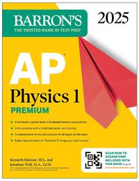 Cover image for AP Physics 1 Premium, 2025: Prep Book with 4 Practice Tests + Comprehensive Review + Online Practice