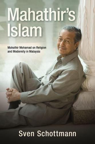 Cover image for Mahathir's Islam: Mahathir Mohamad on Religion and Modernity in Malaysia
