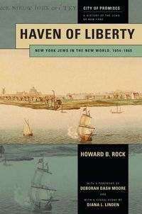 Cover image for Haven of Liberty: New York Jews in the New World, 1654-1865