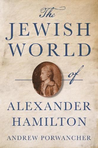 The Jewish World of Alexander Hamilton