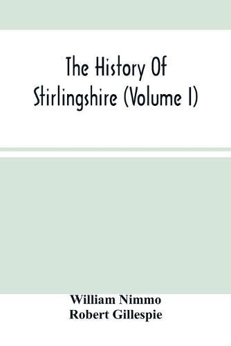 The History Of Stirlingshire (Volume I)