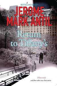Cover image for Return to Tiffany's: (A Love Story) and Three Other True Short Stories