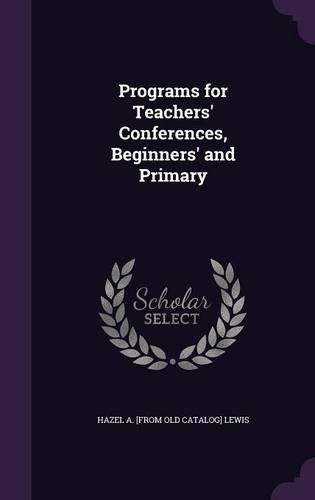 Cover image for Programs for Teachers' Conferences, Beginners' and Primary