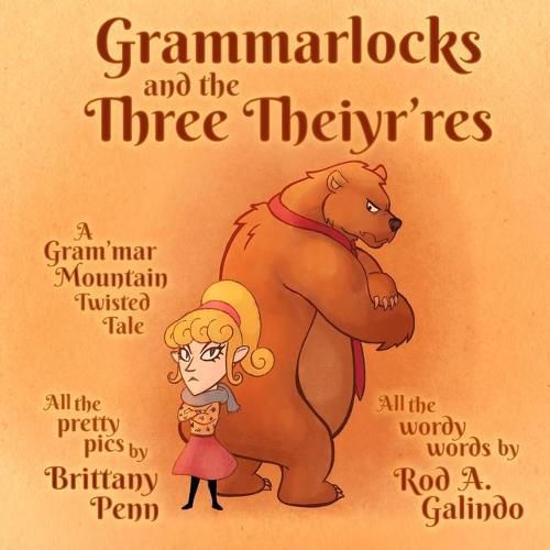 Cover image for Grammarlocks and the Three Theiyr'res: A Gram'mar Mountain Twisted Tale