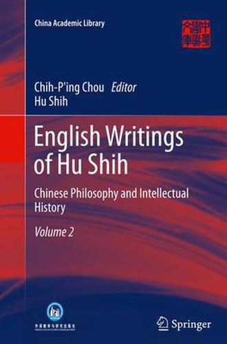 Cover image for English Writings of Hu Shih: Chinese Philosophy and Intellectual History (Volume 2)