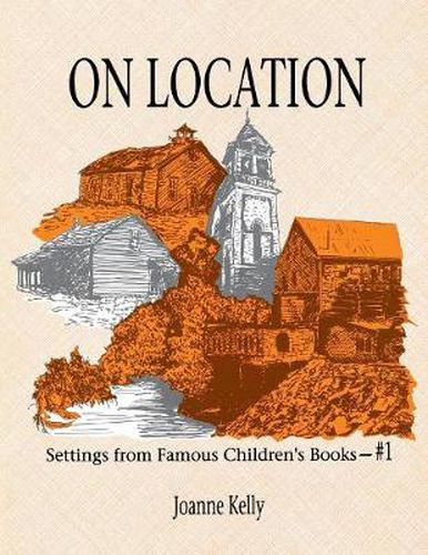 Cover image for On Location: Settings from Famous Children's Books