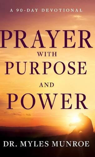 Cover image for Prayer with Purpose and Power: A 90-Day Devotional