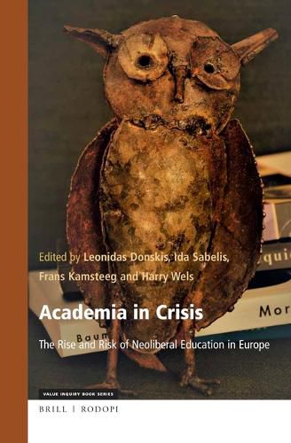 Cover image for Academia in Crisis: The Rise and Risk of Neoliberal Education in Europe