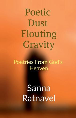 Cover image for Poetic Dust Flouting Gravity