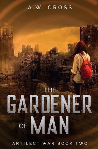 Cover image for The Gardener of Man: Artilect War Book Two