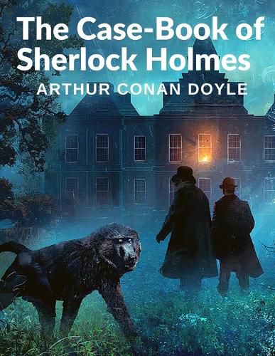 Cover image for The Case-Book of Sherlock Holmes