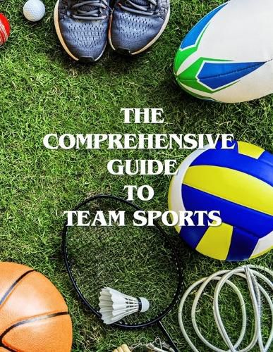 Cover image for The Comprehensive Guide to Team Sports