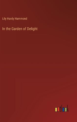 Cover image for In the Garden of Delight