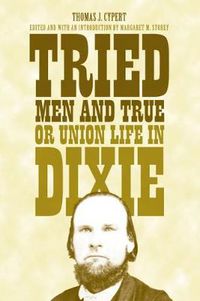 Cover image for Tried Men and True, or Union Life in Dixie