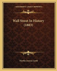 Cover image for Wall Street in History (1883)