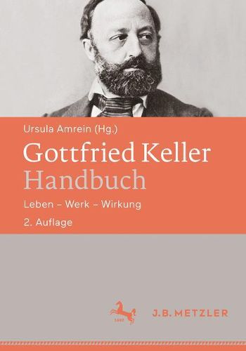 Cover image for Gottfried Keller-Handbuch: Leben - Werk - Wirkung