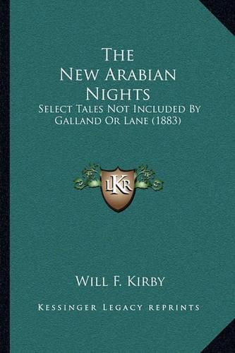 Cover image for The New Arabian Nights: Select Tales Not Included by Galland or Lane (1883)