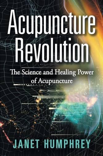 Cover image for Acupuncture Revolution: The Science and Healing Power of Acupuncture