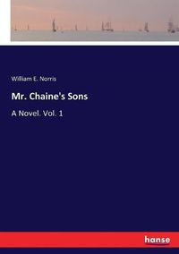 Cover image for Mr. Chaine's Sons: A Novel. Vol. 1