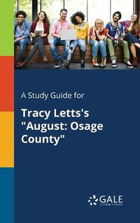 Cover image for A Study Guide for Tracy Letts's August: Osage County