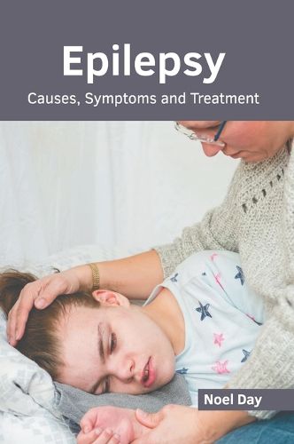 Cover image for Epilepsy: Causes, Symptoms and Treatment