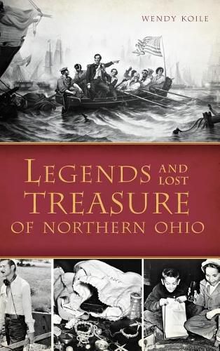 Cover image for Legends and Lost Treasure of Northern Ohio