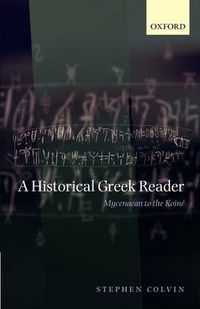 Cover image for A Historical Greek Reader: Mycenaean to the Koine