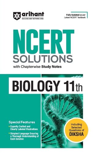Cover image for Arihant NCERT Solutions for Class 11th Biology with Chapterwise Study Notes & Including Selected Questions of DIKSHA App I Fully updated as per latest NCERT Textbook
