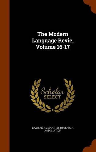 Cover image for The Modern Language Revie, Volume 16-17