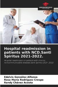 Cover image for Hospital readmission in patients with NCD.Santi Spiritus 2021-2022.